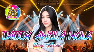 DABOY  A WELA WELA 🌴 LAGU ACARA TERBARU 2024 🎧 FULL BASS TAKUPAZ [upl. by Ahsac]