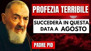 TERRiBILE PROFEZIA di Padre Pio quotSuccederà a AGOSTO Preparateviquot [upl. by Hettie]