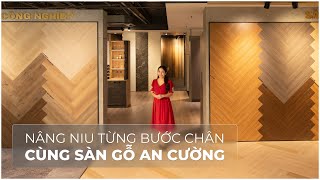 Nâng Niu Từng Bước Chân Cùng sàn Gỗ An Cường [upl. by Santa977]