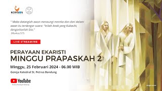 MINGGU PRAPASKAH 2  Minggu 25 Februari 2024  0600 WIB  Gereja Katedral St Petrus Bandung [upl. by Irena]