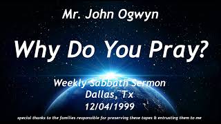 John Ogwyn Why Do You Pray [upl. by Rebmyk]