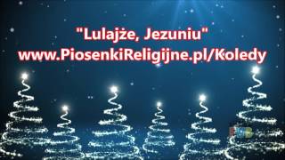 Lulajże Jezuniu  Cudowna Kolęda [upl. by Cloots]