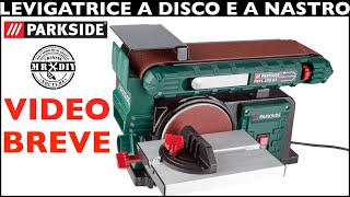 VIDEO BREVE Test Levigatrice a nastro e a disco PARKSIDE LIDL PBTS 370 A1 Recensione [upl. by Thacher]