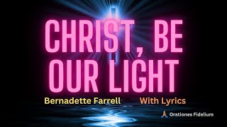 Christ Be Our Light With Lyrics  Bernadette Farrell [upl. by Perseus720]