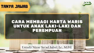 TJ  Cara Membagi Harta Waris Untuk Anak Laki Laki dan Perempuan [upl. by Melas]