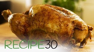 Secret to a perfect roast chicken  By RECIPE30com [upl. by Ponzo]