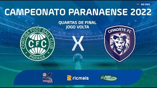 Coritiba x Cianorte  AO VIVO  Quartas de Final  Campeonato Paranaense 2022  Jogo Volta  RICMAIS [upl. by Greenlee]