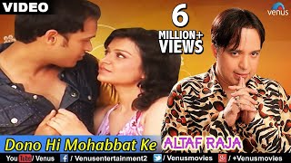 Dono Hi Mohabbat Ke Full Video Song  Altaf Raja  Best Hindi Romantic Songs  Hindi Album Songs [upl. by Spohr]