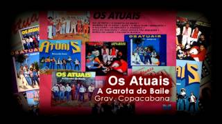 Os Atuais  A Garota do Baile  Banda Os Atuais [upl. by Namialus187]