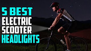 Electric Scooter Headlight  Top 5 Best Headlight for Electric Scooter [upl. by Llertnek]