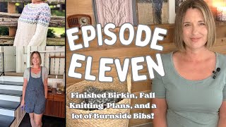 Episode 11  Knitting By the Bay Misurina amp Birkin Fall Knitting Plans and a lot of Burnside Bibs [upl. by Brittaney]