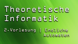 2 Vorlesung Theoretische Informatik TI  Endliche Automaten [upl. by Annhej618]