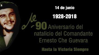 90 Aniversario del natalicio del Guerrillero Heroico Ernesto Che Guevara [upl. by Alexandros419]