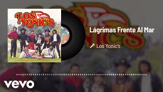 Los Yonics  Lágrimas Frente Al Mar Audio [upl. by Vincentia]