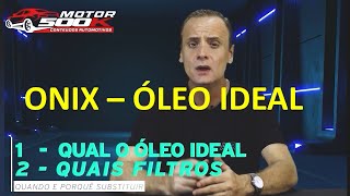 Onix e Novo Onix TODOS 5w30 ou 0w20 Troca Óleo e Filtros Completa [upl. by Yeclehc]