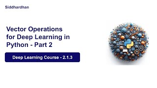 DL 216 Vector Operations in Python  Part 2  Deep Learning Course [upl. by Loresz]