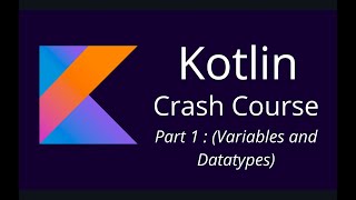 Part 1 Variables And Data Types  Kotlin Crash Course [upl. by Essirahs]