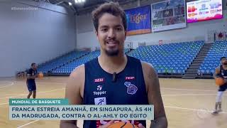 Mundial de Basquete Franca estreia nesta sexta 22 contra o AlAhly Egito [upl. by Amelina]