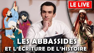 Pourquoi les Abbassides ont réécrit lHistoire  On fait le point en direct [upl. by Yrok193]