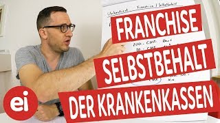 Was ist eine Franchise und was ist ein Selbstbehalt bei einer Krankenkasse [upl. by Gilchrist]