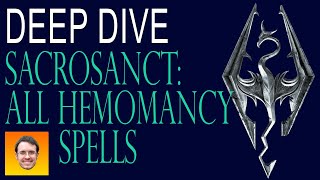 SACROSANCT  deep dive ALL HEMOMANCY SPELLS [upl. by Bogie]