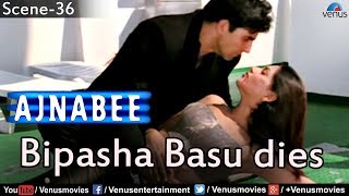 Bipasha Basu dies Ajnabee [upl. by Kobylak21]