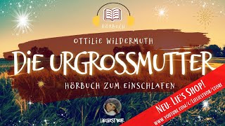 Die Urgroßmutter Hörbuch zum Einschlafen für Erwachsene Ottilie Wildermuth [upl. by Saihtam]