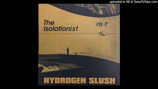 The Isolationist  Hydrogen Slush instrumental [upl. by Honeyman]