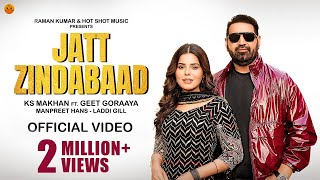 JATT ZINDABAAD Official Video  Ks Makhan  Geet Goraya  Laddi Gill  New Punjabi Songs 2024 [upl. by Ydwor]