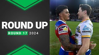 NRL 2024  Round Up  Round 17 [upl. by Tirrell840]