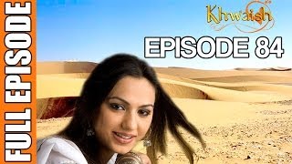 Khwaish  Episode 84 Pakistani Show [upl. by Eirod]