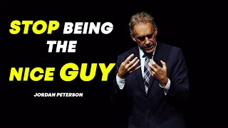 Jordan Peterson  How to Stop being the Nice Guy [upl. by Rumery30]