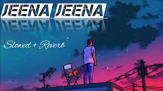 Jeena Jeena Kaise Jeena  Lofi Version  Slowed  Reverb Hindi Music Moods  Mind Relaxing Song 🎧 [upl. by Llenral992]