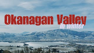 Okanagan Valley In Winter In 7 Mins Penticton Osoyoos Kelowna Summerland Feb 2022 [upl. by Millham]