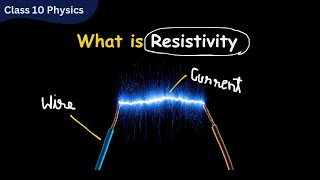 Demystifying Resistivity Understanding the Backbone of Electricity  Class 10 Science [upl. by Arrahs]