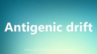 Antigenic drift  Medical Definition [upl. by Peugia815]