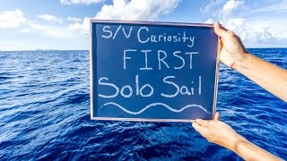 Learn How To Sail  Our First Solo Sail Part 1 sv Curiosity [upl. by Couture]