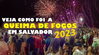 Reveillon Salvador 2023  Veja a MULTIDÃO que compareceu à Principal QUEIMA de FOGOS da Capital [upl. by Kerr419]