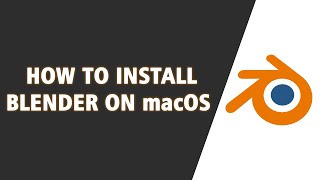 How to install Blender on MacOS [upl. by Eimmaj]