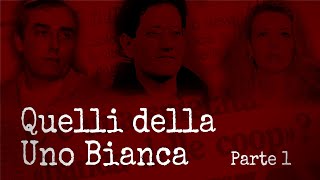 Le Ombre Nere della Uno Bianca  PARTE 1 di 2 [upl. by Harrietta]