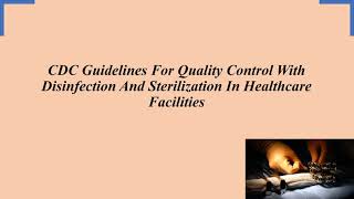 CDC Guidelines For Quality Control With Disinfection And Sterilization In Healthcare Facilities [upl. by Nanji]