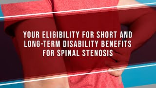 Your Eligibility For Short And LongTerm Disability Benefits For Spinal Stenosis [upl. by Kippar871]