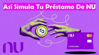 Préstamos Personales De NU Ya Disponibles Así Puedes Simularlos Y Solicitarlos En Tu APP ❗❗💜💜 [upl. by Atrebla]