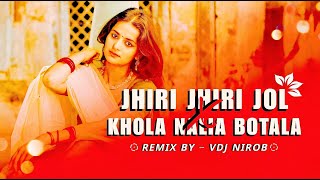 Jhiri Jhiri Jol Poriche x Khola Nalia Botala  Remix  VDJ NIROB  Purulia Dj Song 2024 [upl. by Anairda627]