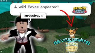 ONDE e COMO conseguir EEVEE de GRAÇA no Pokémon Brick Bronze Forever Roria League How to get Eevee [upl. by Erreid]