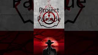 Project Palisade SCP001 Proposal scpobjects scporientation scpfoundation scp projectscp [upl. by Lavery299]