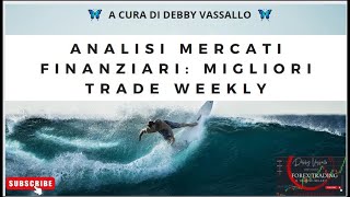 ANALISI MERCATI FINANZIARI Migliori Trade Weekly tradingonline forex priceactiontrading [upl. by Ataynek]