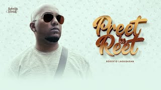 PREET KE REET  ROBERTO LAKHISARAN [upl. by Talanian]