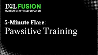 FiveMinute Flare  Pawsitive Training Unleashing Instructor Potential in D2L Brightspace [upl. by Ahsem]