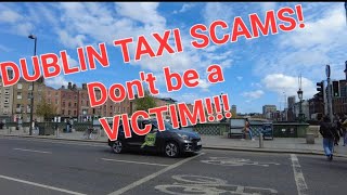 DUBLIN TAXI SCAMSDONT BE A VICTIM [upl. by Eryt437]